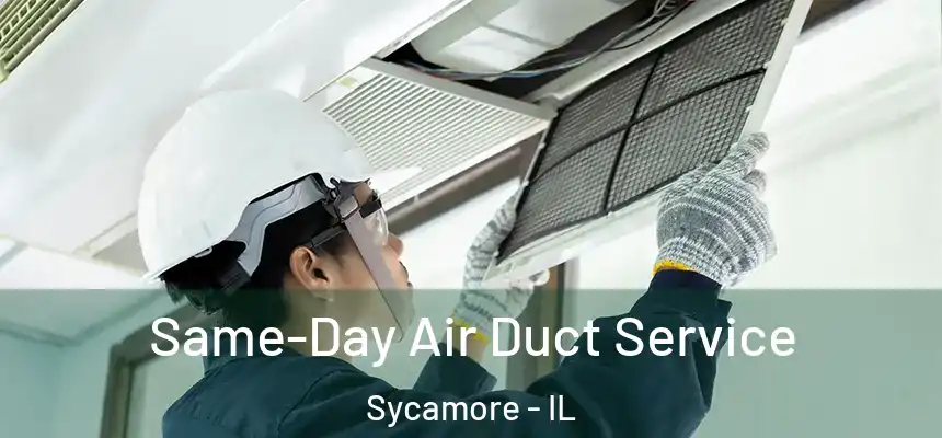  Same-Day Air Duct Service Sycamore - IL